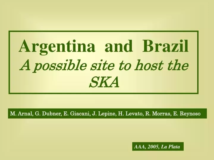 argentina and brazil a possible site to host the ska