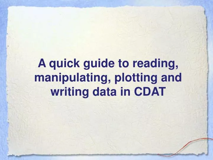 a quick guide to reading manipulating plotting and writing data in cdat