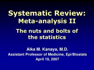 Systematic Review: Meta-analysis II The nuts and bolts of the statistics