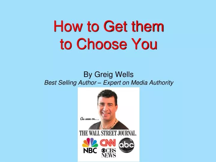 how to get them to choose you