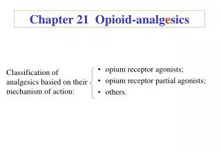 Chapter 21 Opioid-analg e sics