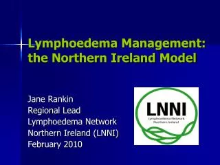 Lymphoedema Management: the Northern Ireland Model