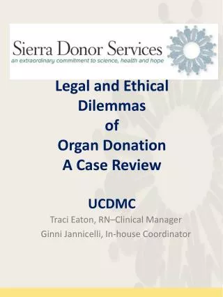 Legal and Ethical Dilemmas of Organ Donation A Case Review UCDMC