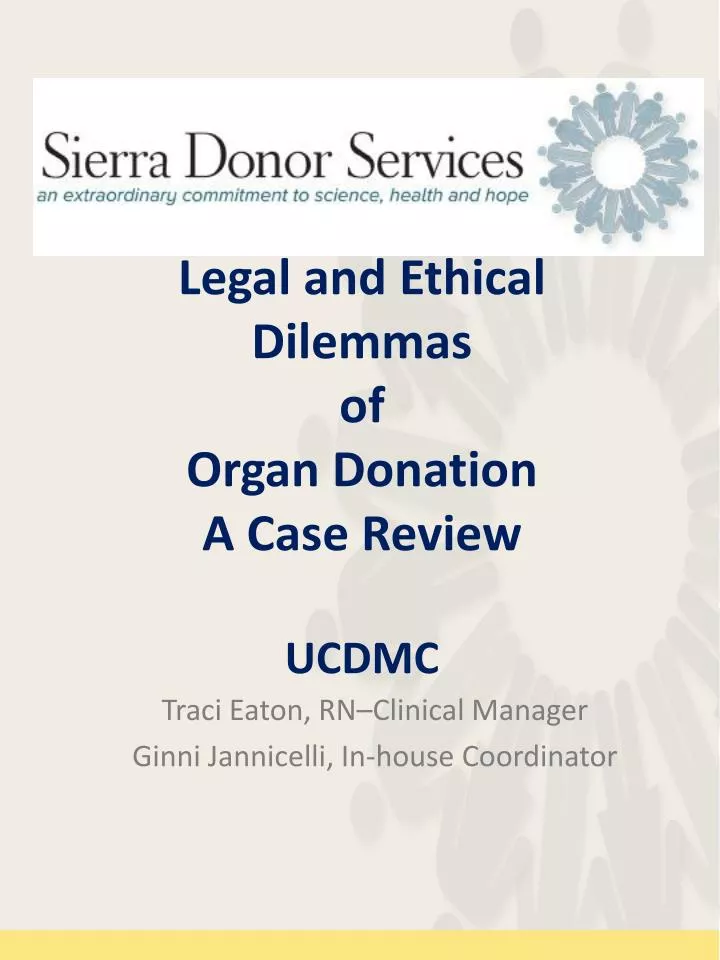 legal and ethical dilemmas of organ donation a case review ucdmc