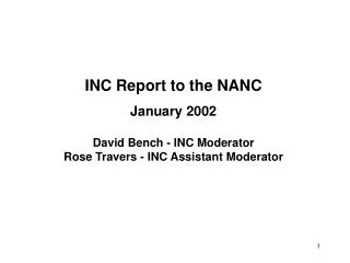 INC Report to the NANC January 2002 David Bench - INC Moderator
