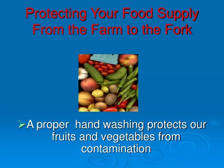 protecting your food supply from the farm to the fork