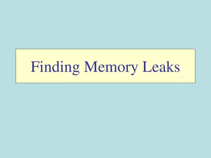 finding memory leaks