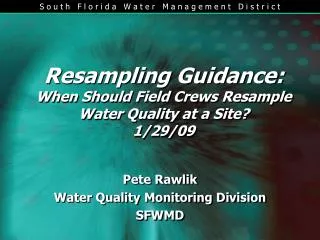 Resampling Guidance: When Should Field Crews Resample Water Quality at a Site? 1/29/09