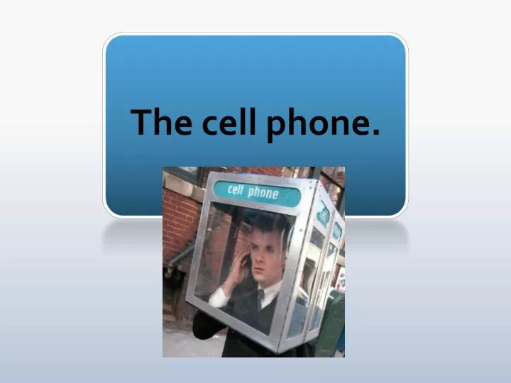 the cell phone