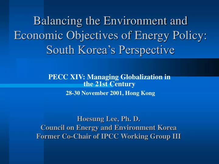 balancing the environment and economic objectives of energy policy south korea s perspective