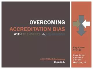 Overcoming Accreditation Bias with Transfers &amp; Admissions