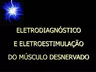 eletrodiagn stico e eletroestimula o do m sculo desnervado