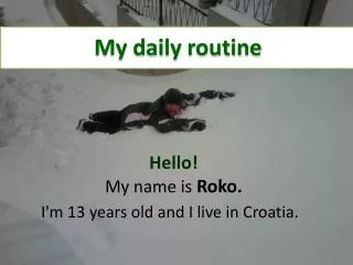 Hello! My name is Roko.