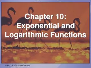 Chapter 10: Exponential and Logarithmic Functions