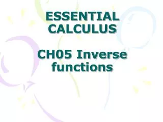 ESSENTIAL CALCULUS CH05 Inverse functions