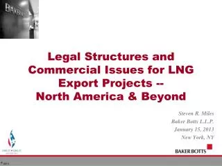 Legal Structures and Commercial Issues for LNG Export Projects -- North America &amp; Beyond