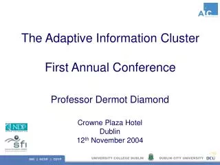 The Adaptive Information Cluster First Annual Conference