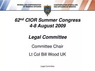 62 nd CIOR Summer Congress 4-8 August 2009 Legal Committee