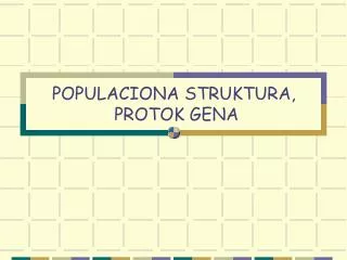 POPULACIONA STRUKTURA , PROTOK GENA