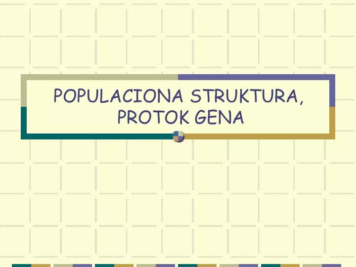 populaciona struktura protok gena