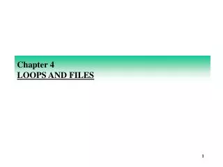 Chapter 4 LOOPS AND FILES