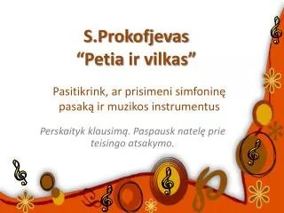 S.Prokofjevas “ Petia ir vilkas”