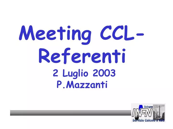 meeting ccl referenti 2 luglio 2003 p mazzanti