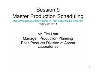 Mr. Tim Loar Manager, Production Planning Ross Products Division of Abbott Laboratories
