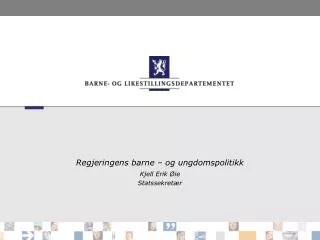 regjeringens barne og ungdomspolitikk