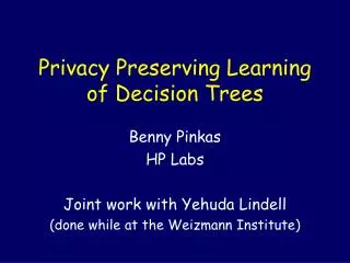 Privacy Preserving Learning of Decision Trees