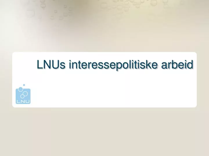 lnus interessepolitiske arbeid