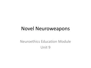 Novel Neuroweapons