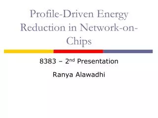 Profile-Driven Energy Reduction in Network-on-Chips