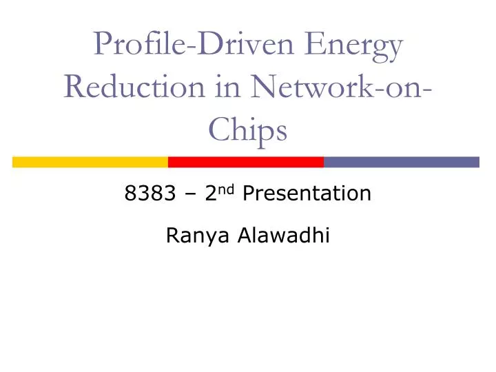 profile driven energy reduction in network on chips