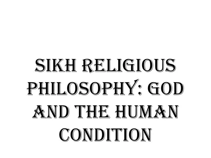 sikh religious philosophy god and the human condition