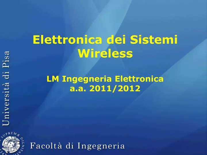 elettronica dei sistemi wireless lm ingegneria elettronica a a 2011 2012