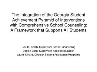 Gail M. Smith, Supervisor School Counseling Debbie Lozo, Supervisor Special Education