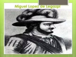Miguel Lopez de Legazpi