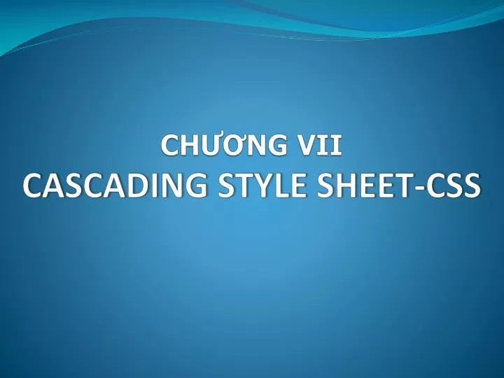 ch ng vii cascading style sheet css