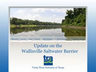 Update on the Wallisville Saltwater Barrier