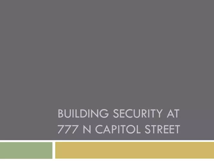 building security at 777 n capitol street