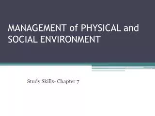 MANAGEMENT of PHYSICAL and SOCIAL ENVIRONMENT