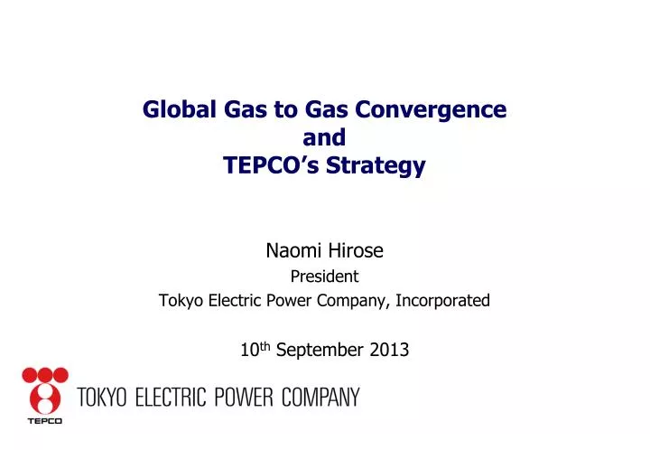 global gas to gas convergence and tepco s strategy