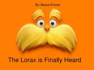The Lorax is Finally Heard