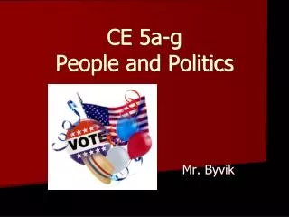 CE 5a-g People and Politics
