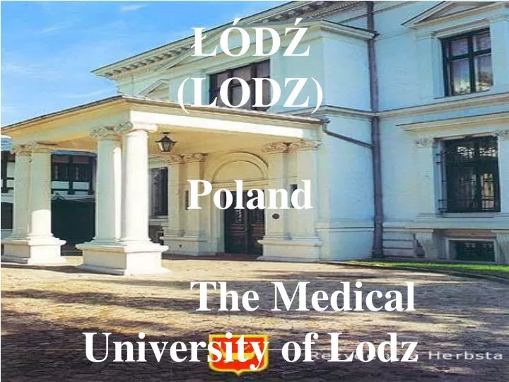 d lodz poland the medical university of lodz