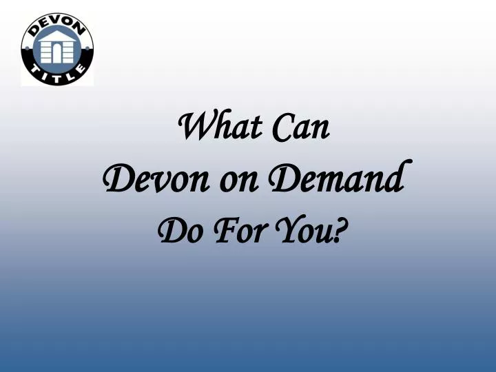 what can devon on demand do for you