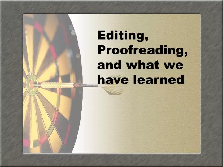 editing proofreading and what we have learned