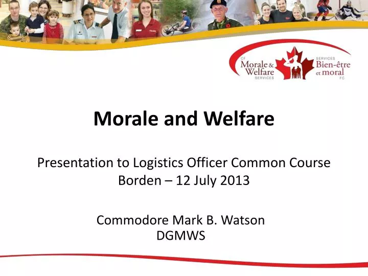 morale and welfare presentation to logistics officer common course borden 12 july 2013