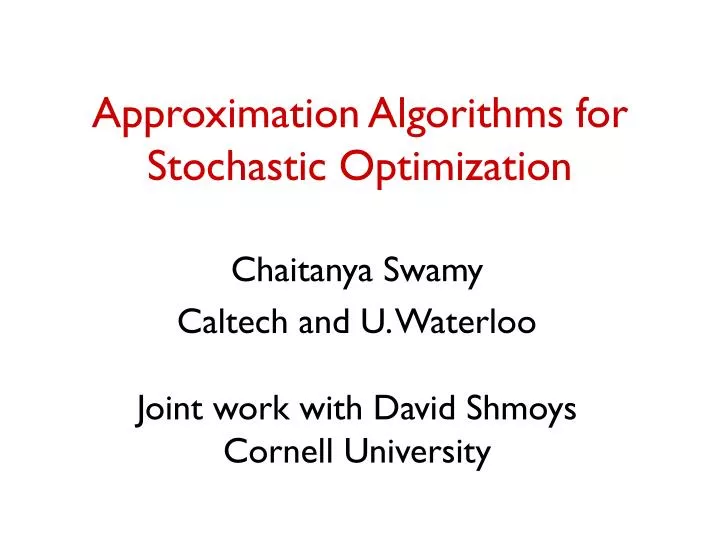 approximation algorithms for stochastic optimization